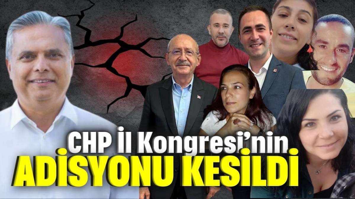 CHP İl Kongresi’nin adisyonu kesildi