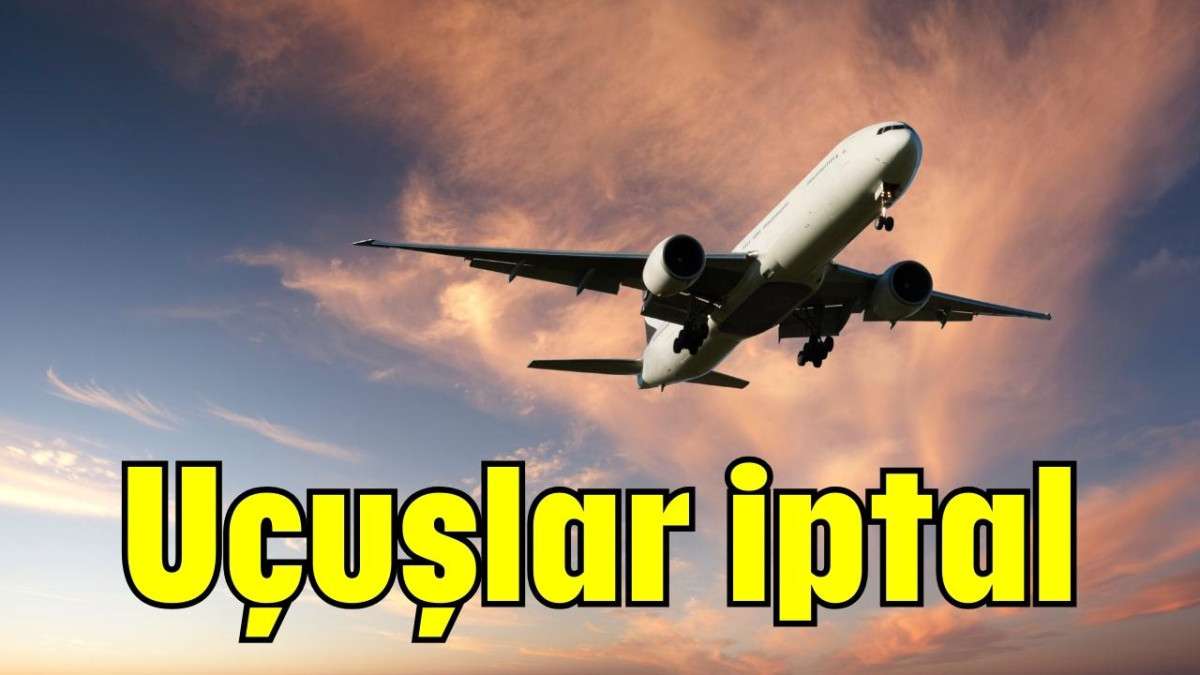 Uçuşlar iptal 