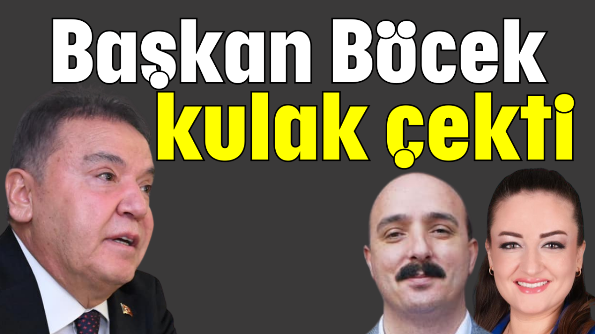 Başkan Böcek kulak çekti       