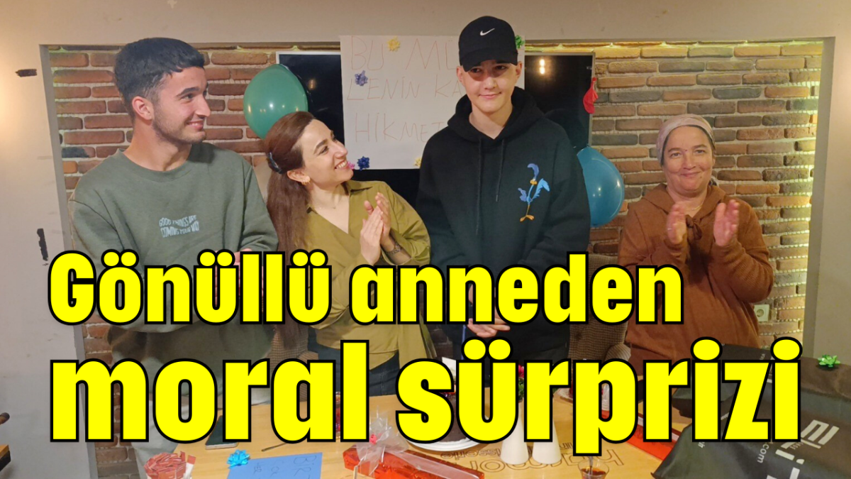 Gönüllü anneden moral sürprizi  