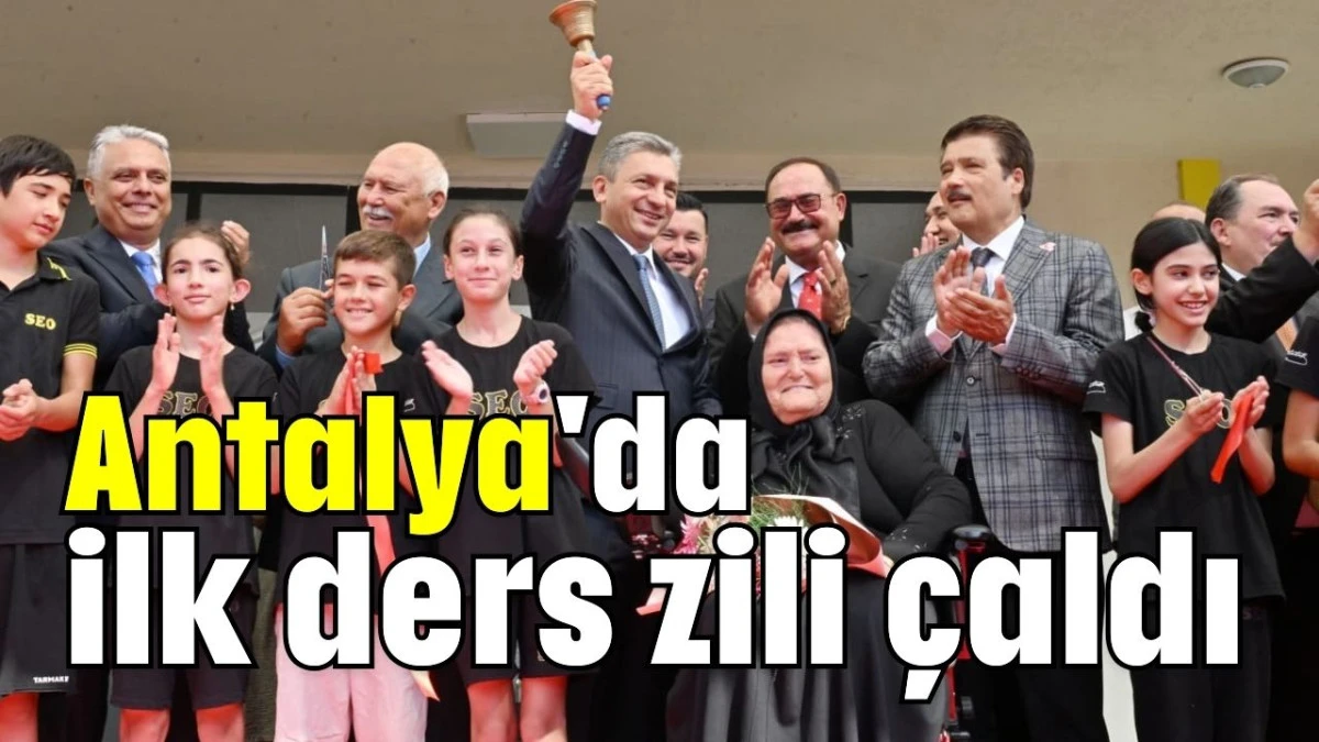 Antalya'da ilk ders zili çaldı  