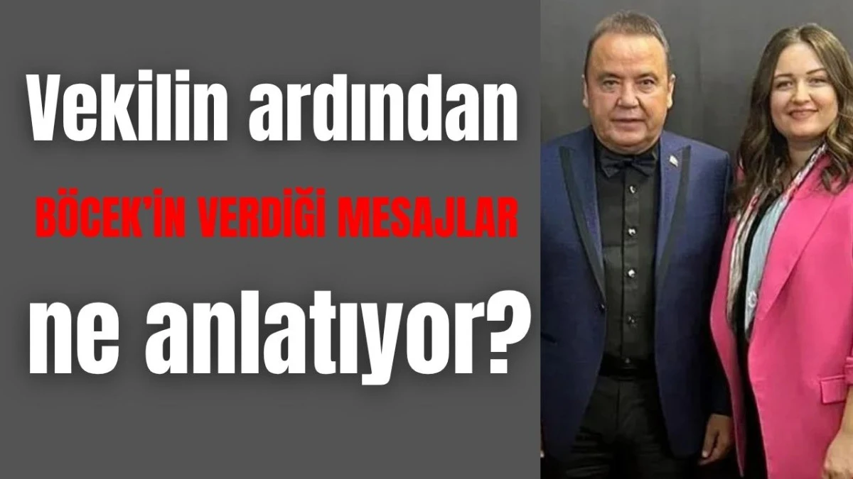 Vekilin ardından Böcek'in verdiği mesajlar ne anlatıyor?