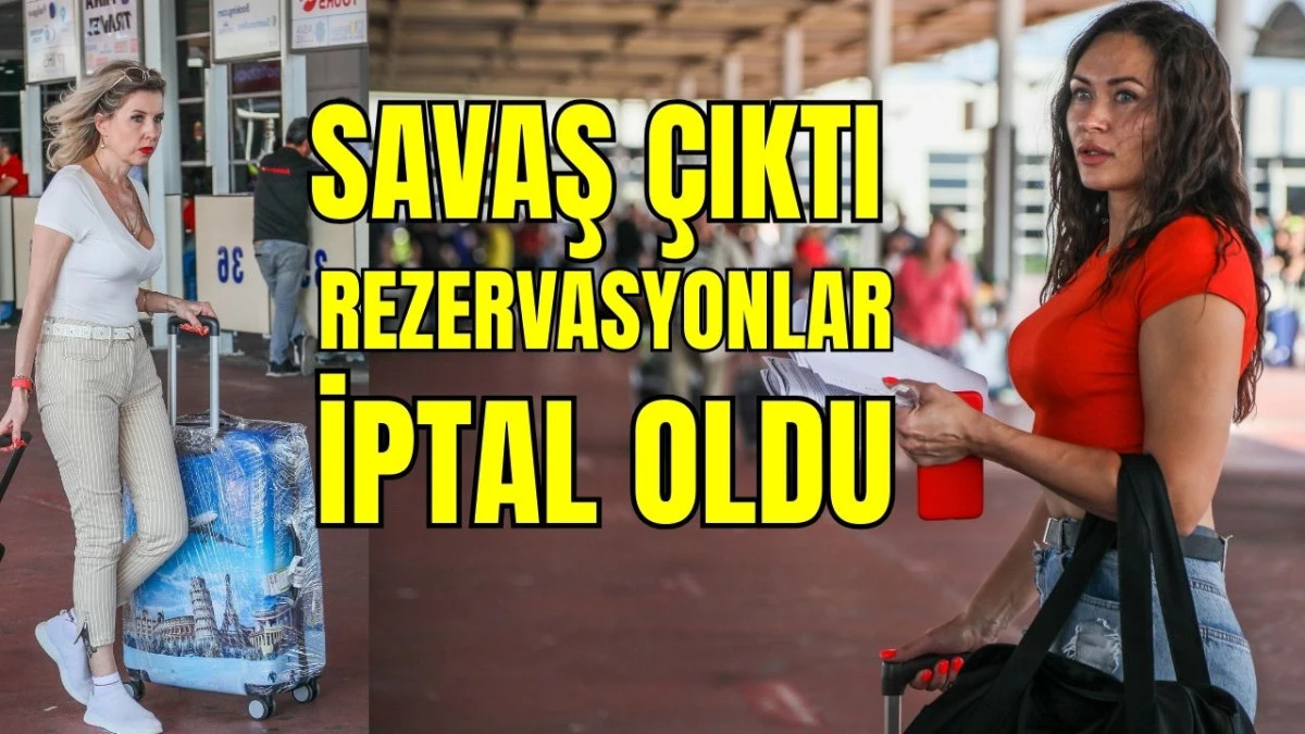 Savaş çıktı,  rezervasyonlar iptal oldu