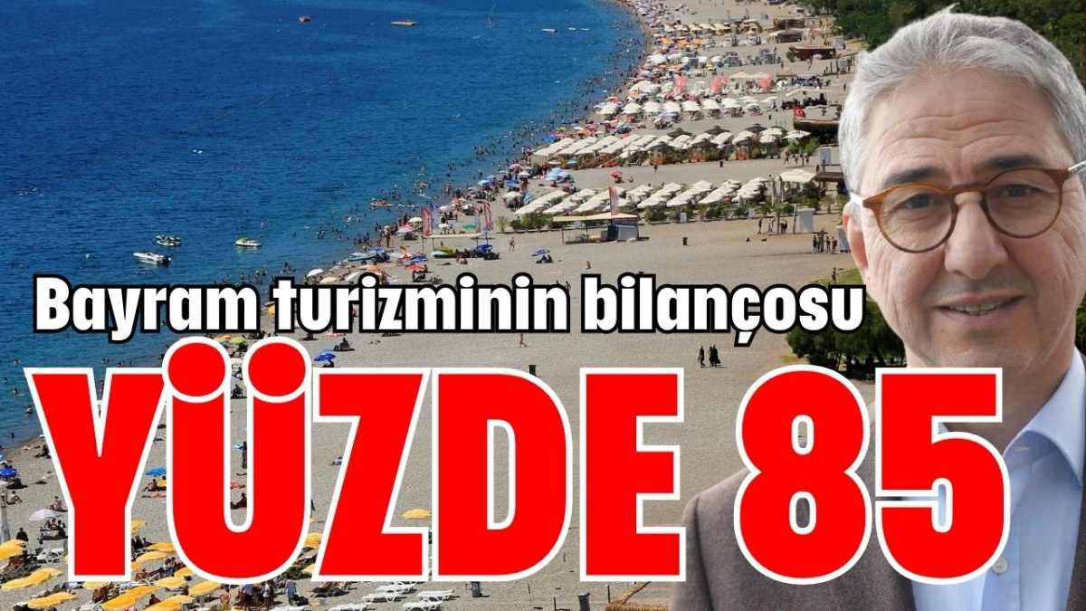 Antalya'nın bayram turizminin bilançosu yüzde 85