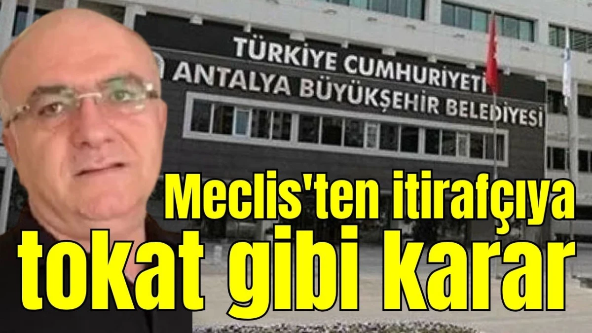 Meclis'ten itirafçıya tokat gibi karar 