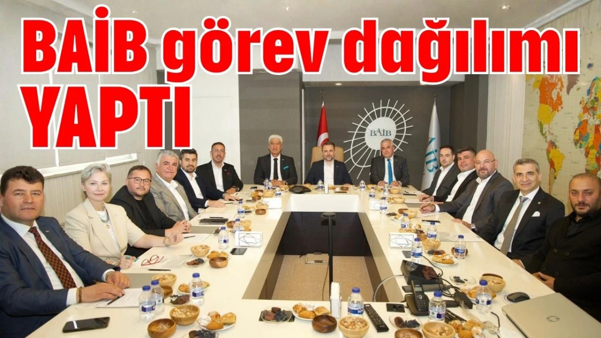 BAİB görev dağılımı yaptı