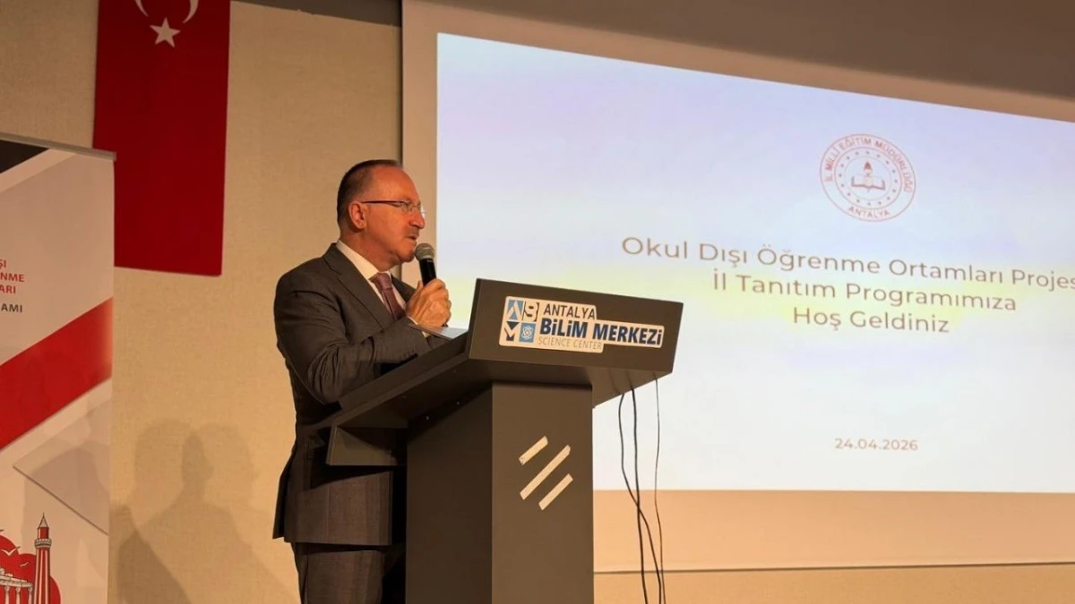 “Okul Dışı Öğrenme” projesi Antalya’da tanıtıldı