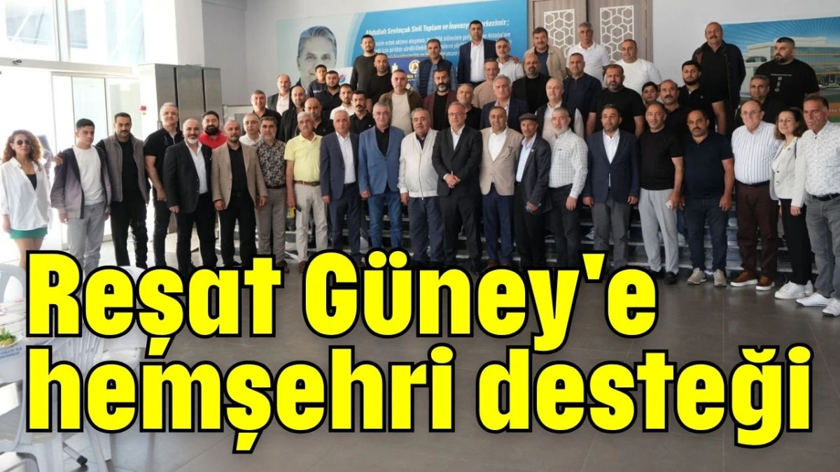 Reşat Güney'e hemşehri desteği 