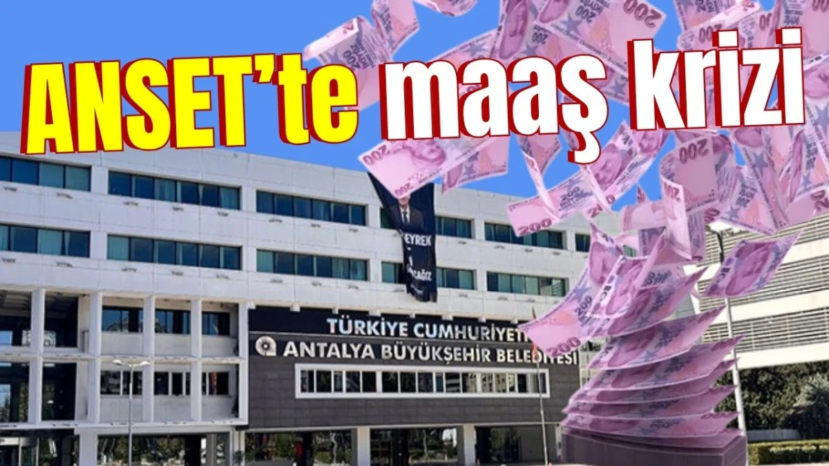 ANSET’te maaş krizi 