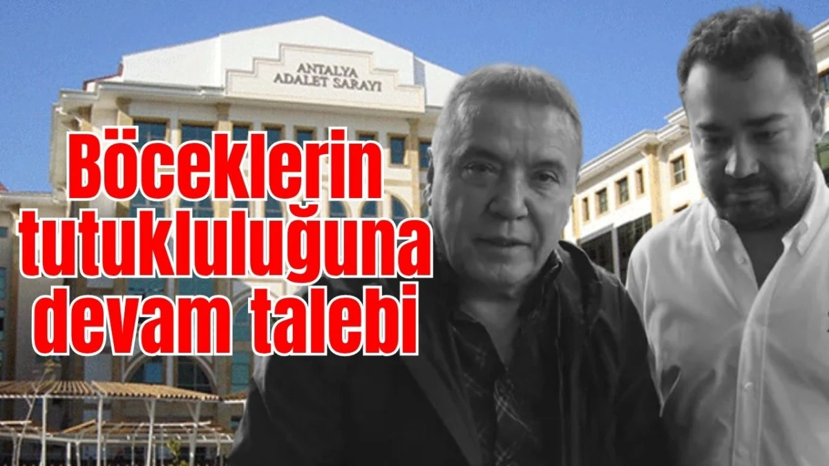 Böceklerin tutukluluğuna devam talebi
