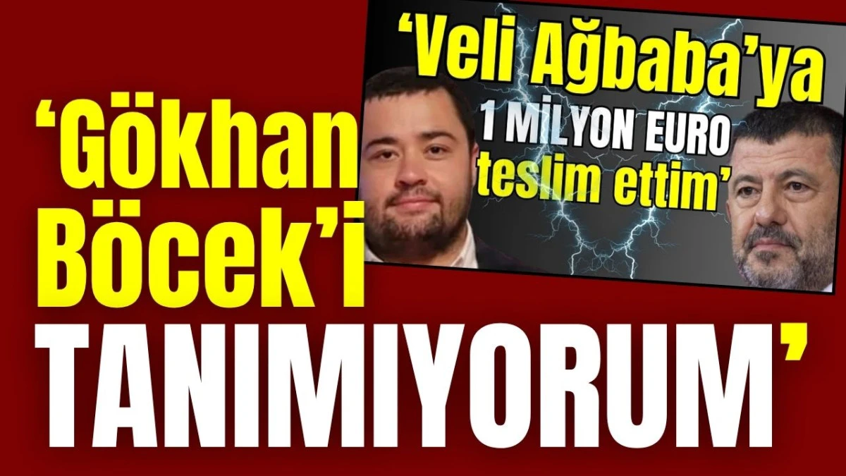 ‘Gökhan Böcek’i tanımıyorum’