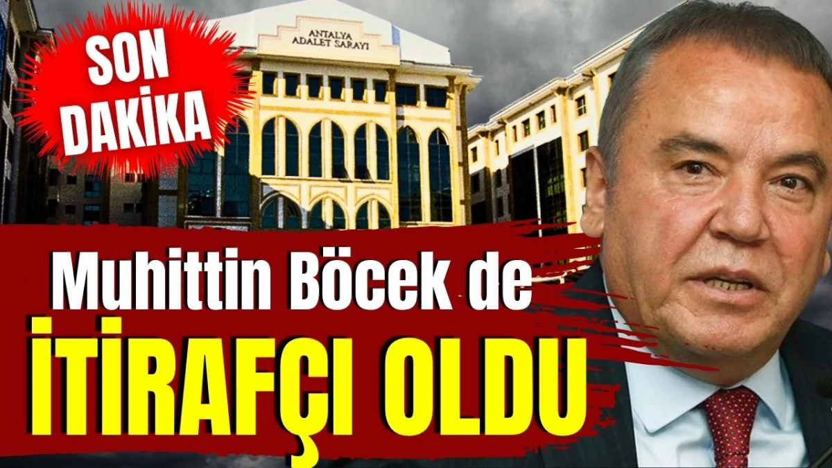 Muhittin Böcek de itirafçı oldu 