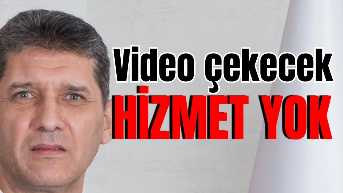 Video çekecek hizmet yok 