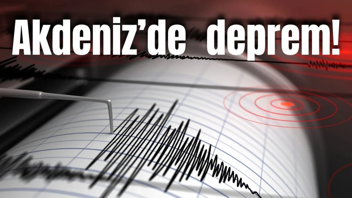 Akdeniz'de deprem