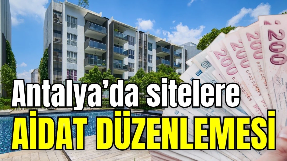 Antalya’da sitelere aidat düzenlemesi