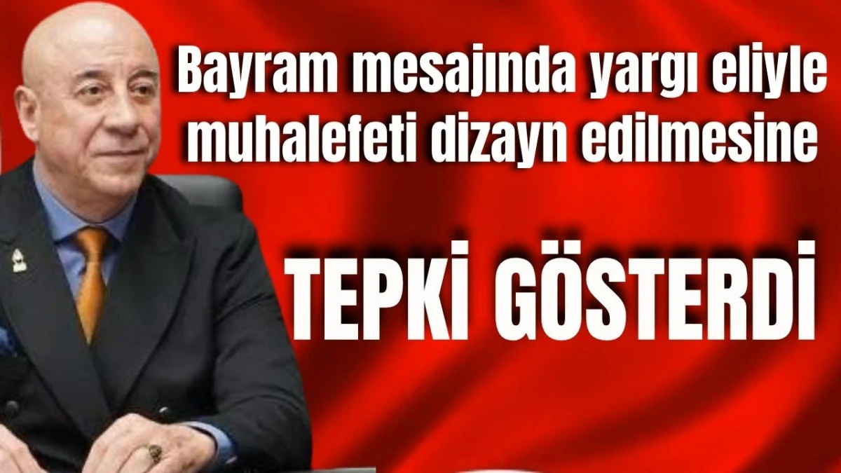 Bayram mesajında yargı eliyle muhalefeti dizayn edilmesine tepki gösterdi