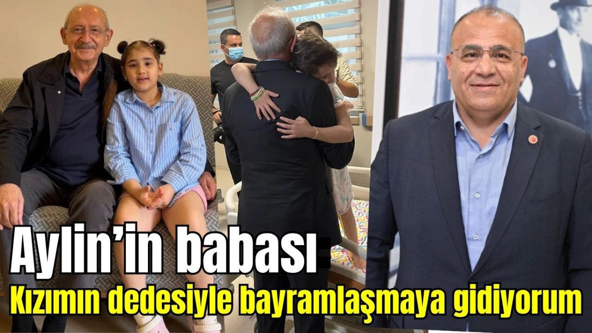 Aylin'in babası: Kızımın dedesiyle bayramlaşmaya gidiyorum