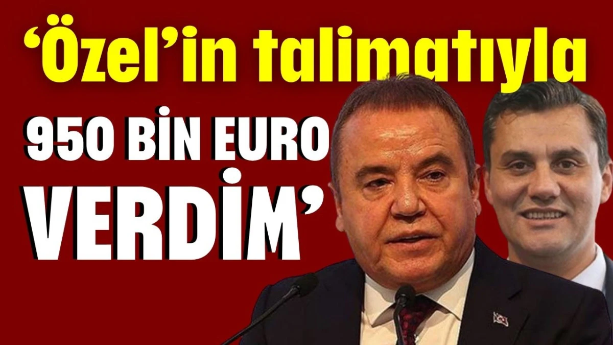 ‘Özel’in talimatıyla 950 bin Euro verdim’