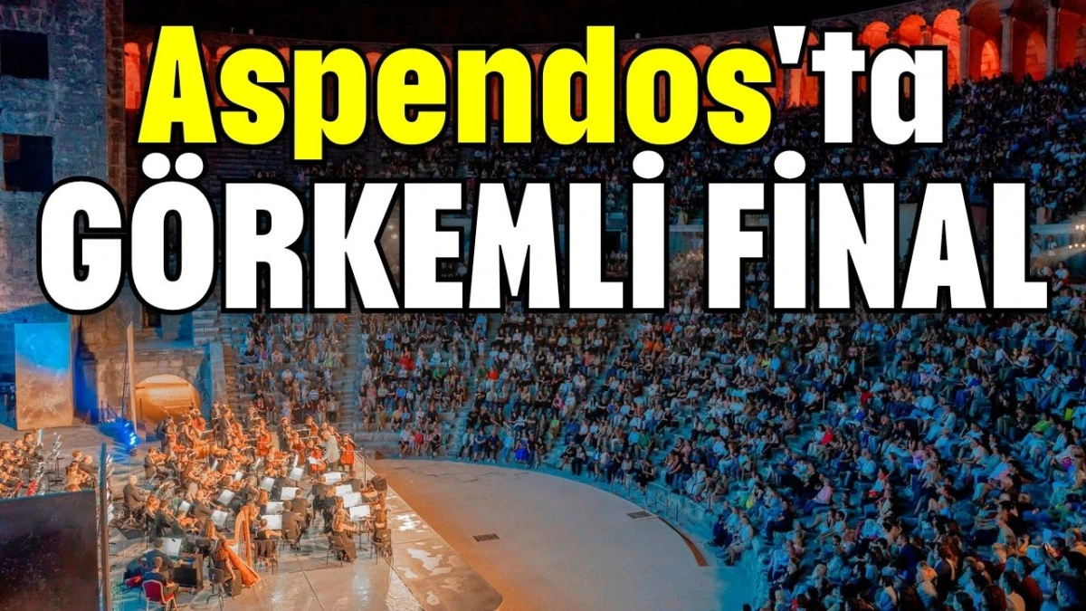 Aspendos'ta görkemli final 