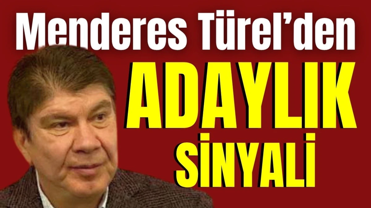 Menderes Türel’den adaylık sinyali 