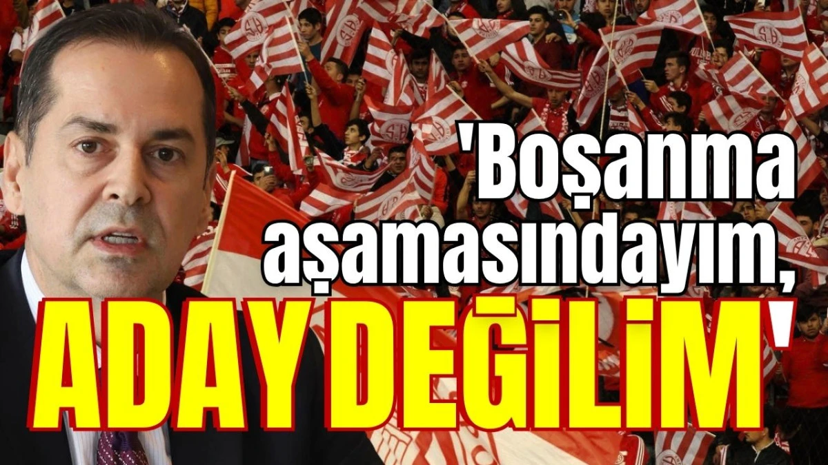 'Boşanma aşamasındayım, aday değilim' 