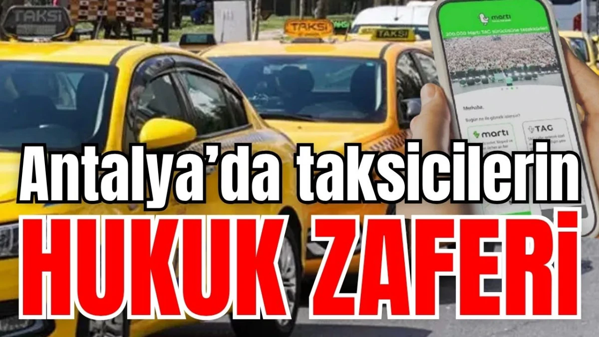 Antalya’da taksicilerin hukuk zaferi