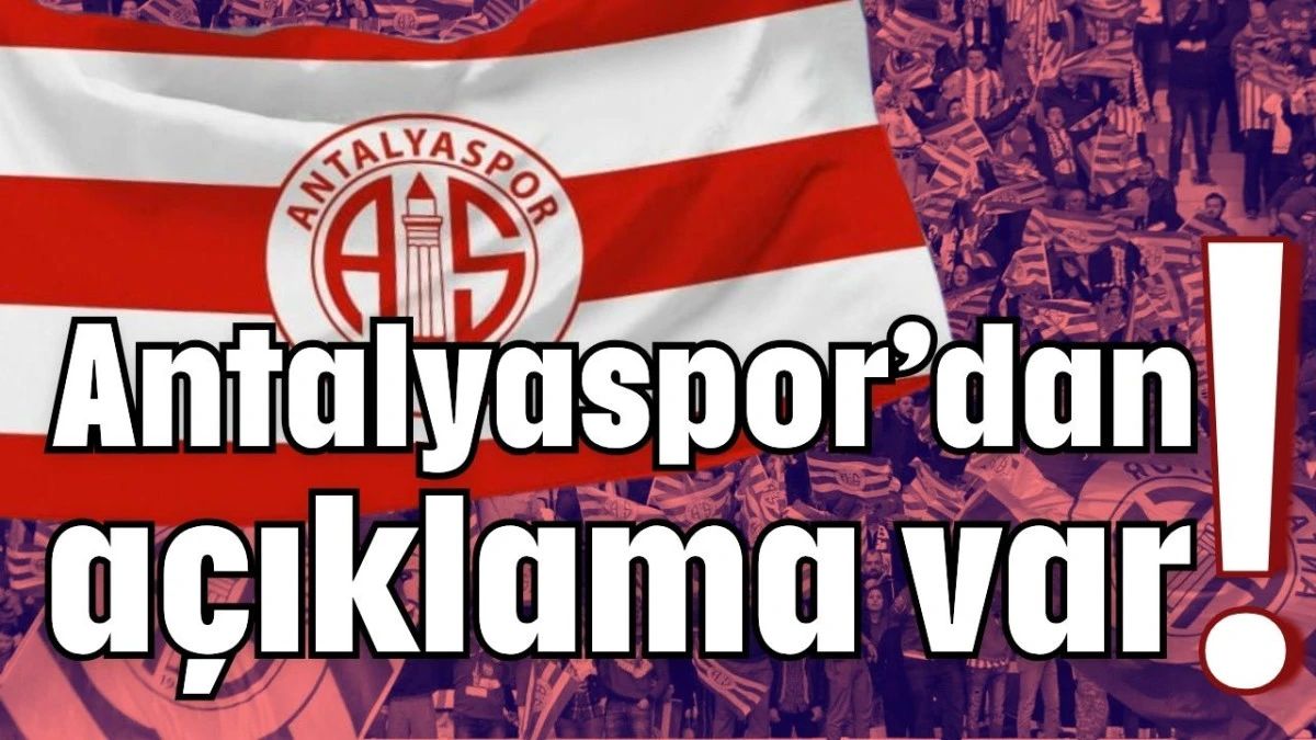 Antalyaspor’dan açıklama var!