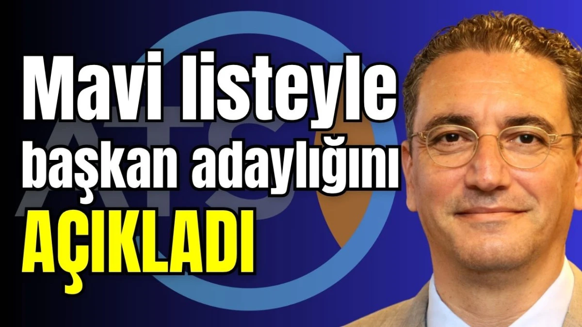 Mavi listeyle başkan adaylığını açıkladı