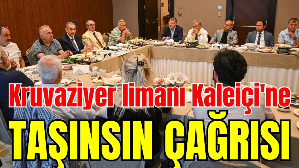 Antalya'da 'Kruvaziyer limanı Kaleiçi'ne taşınsın' çağrısı