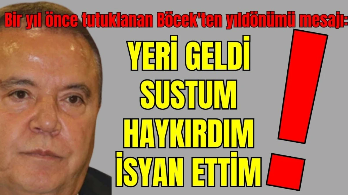 Bir yıl önce tutuklanan Muhittin Böcek'ten yıldönümü mesajı: Yeri geldi sustum, haykırdım, isyan ettim