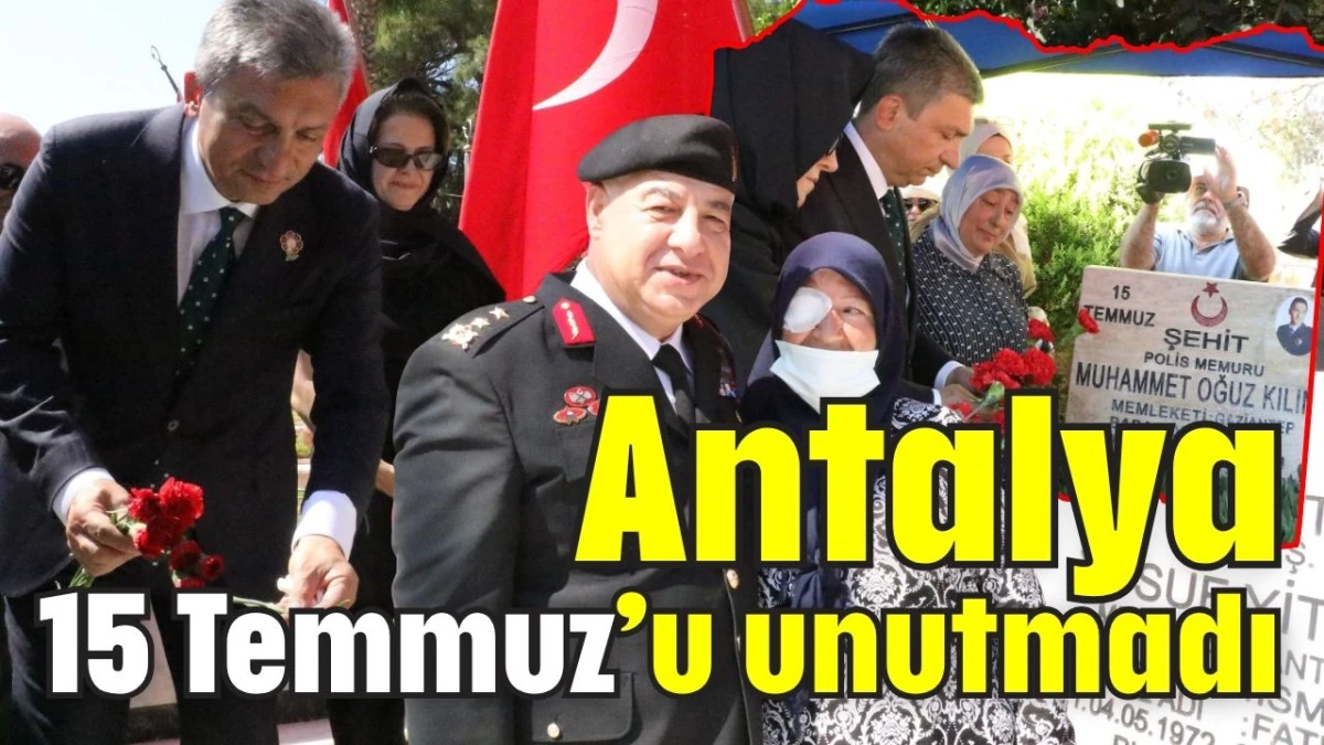 Antalya 15 Temmuz’u unutmadı