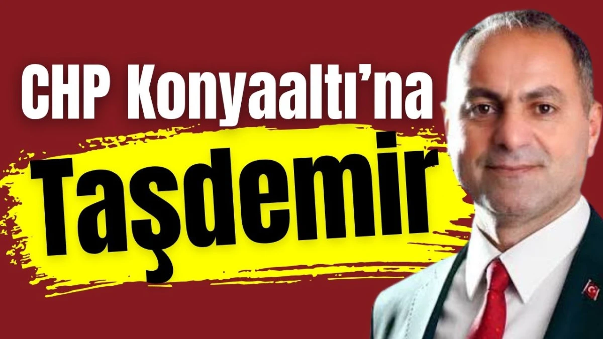 CHP Konyaaltı’na Taşdemir