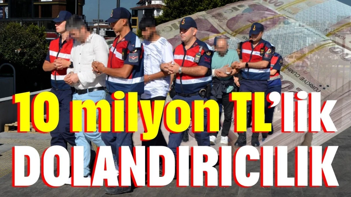 Serik’te 10 milyon TL’lik dolandırıcılık