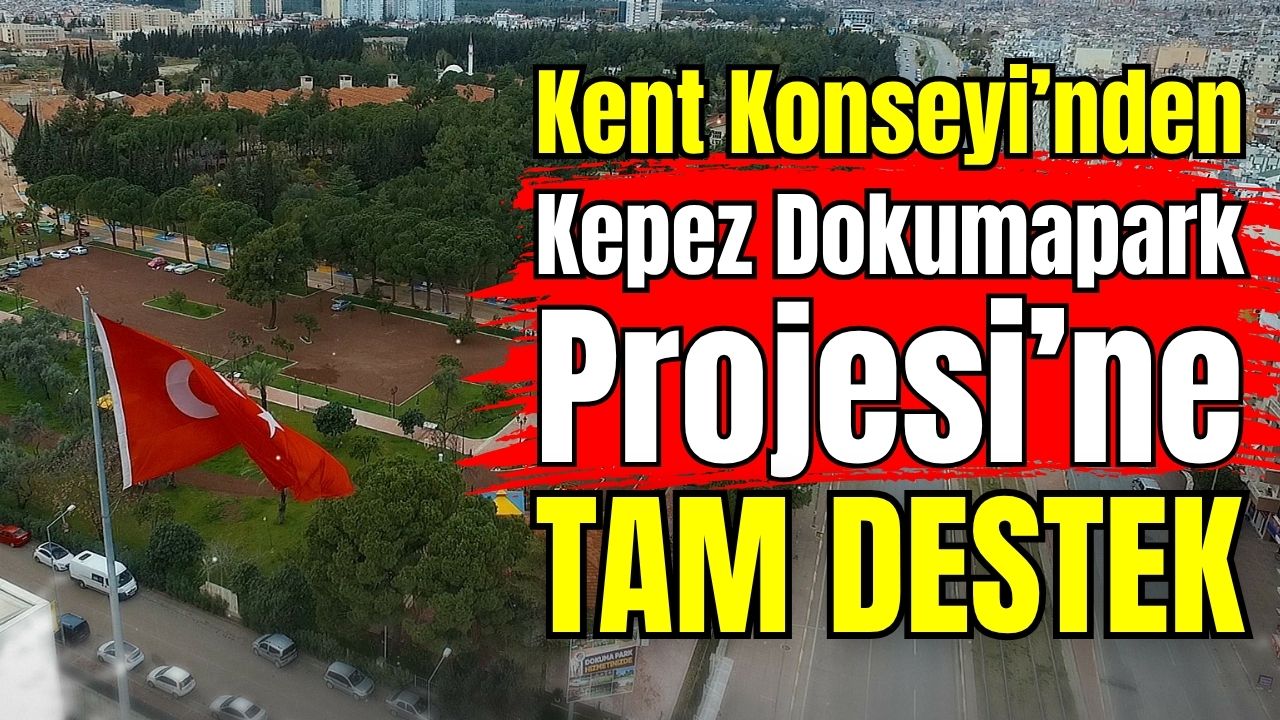 Kent Konseyi’nden Kepez Dokumapark Projesi’ne tam destek