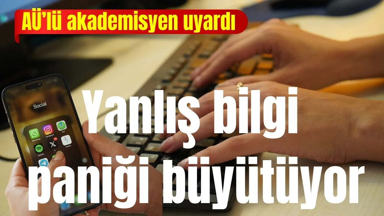 Antalya'da AÜ'lü akademisyen uyardı ! Yanlış bilgi paniği büyütüyor