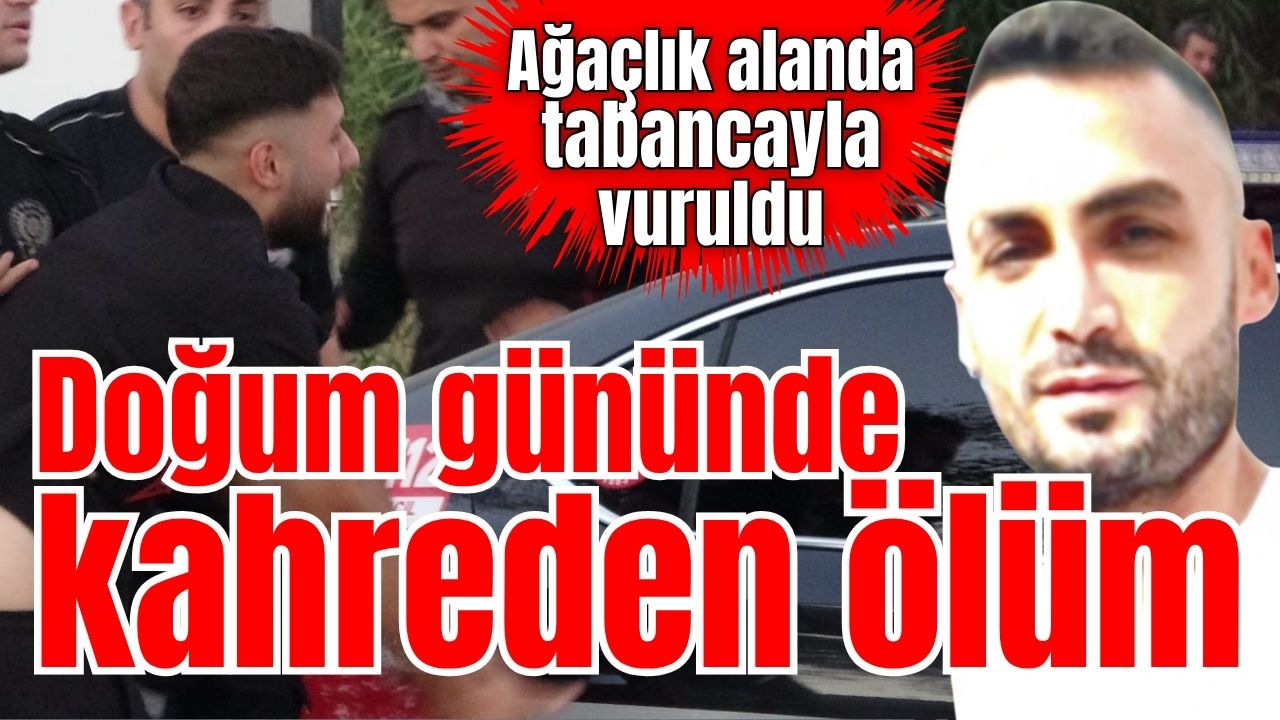 Antalya'da doğum gününde kahreden ölüm