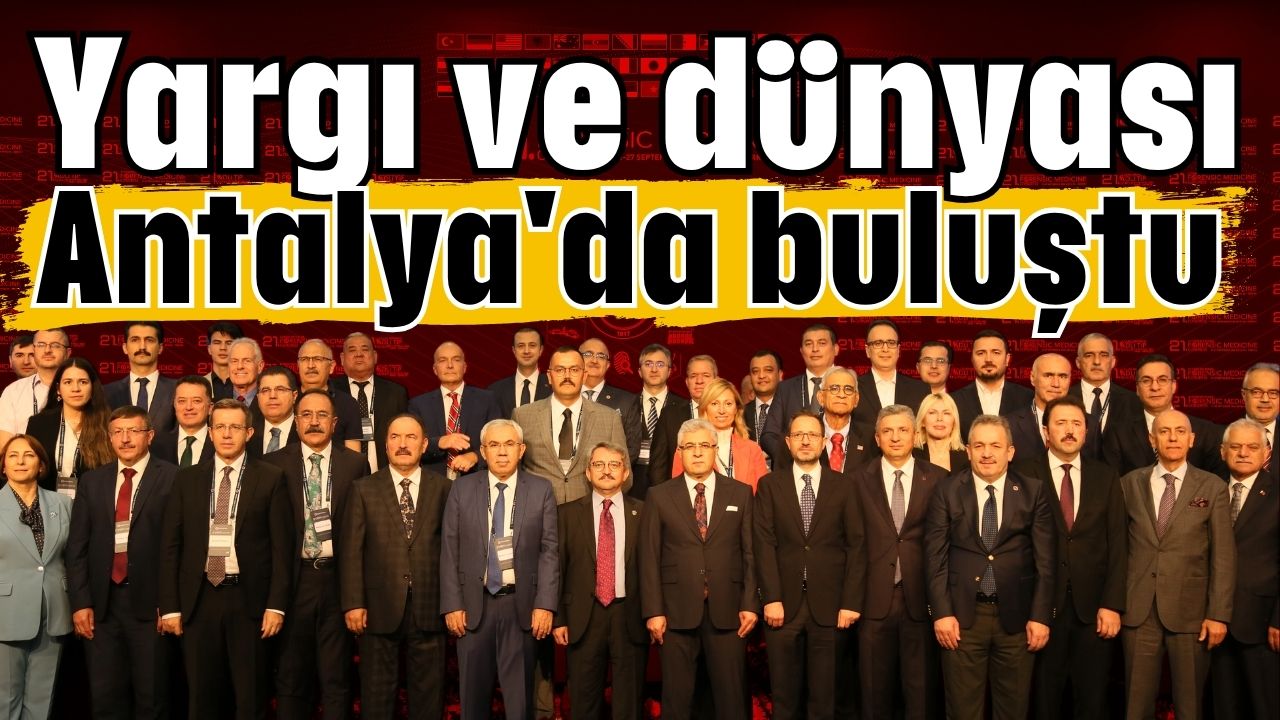 Yargı ve dünyası Antalya'da buluştu