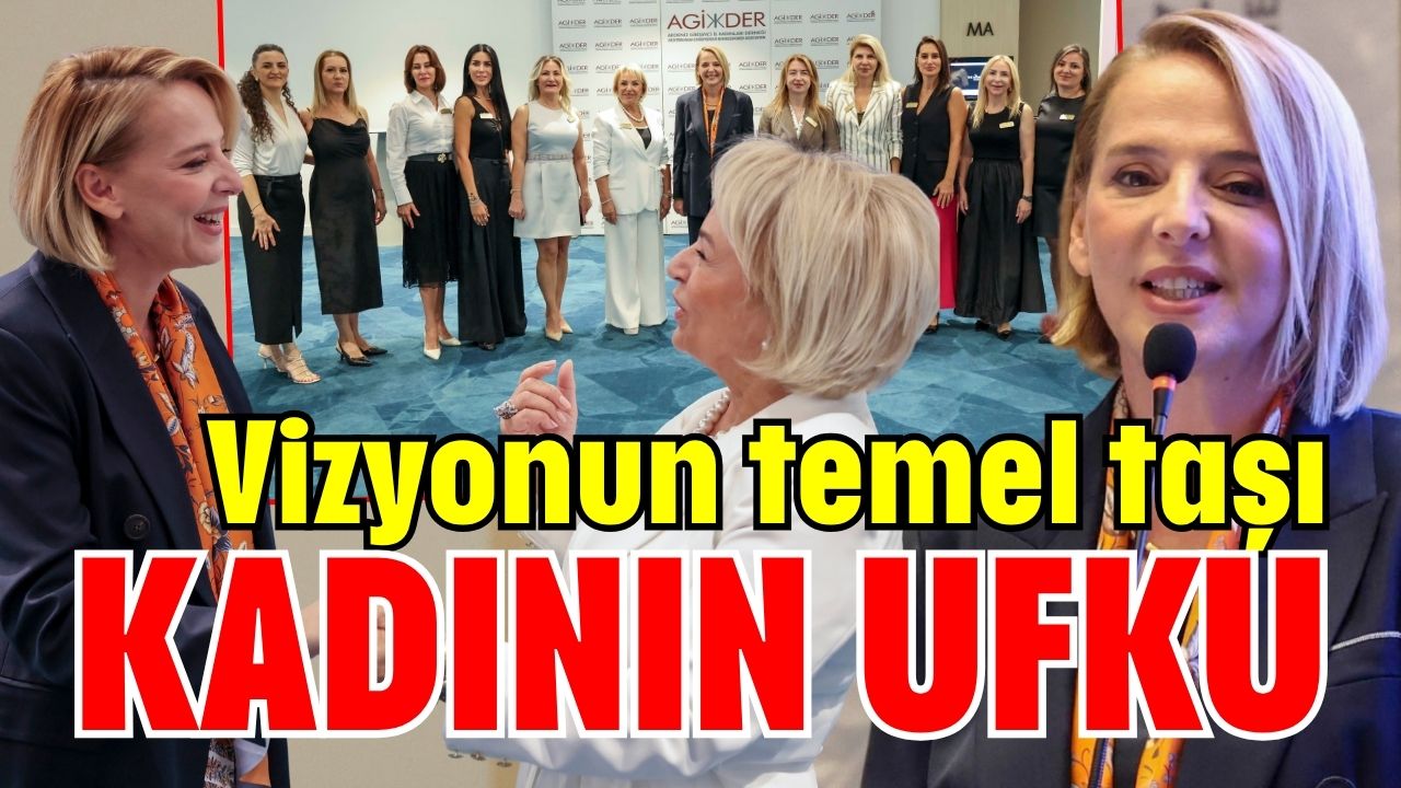 Vizyonun temel taşı kadının ufku