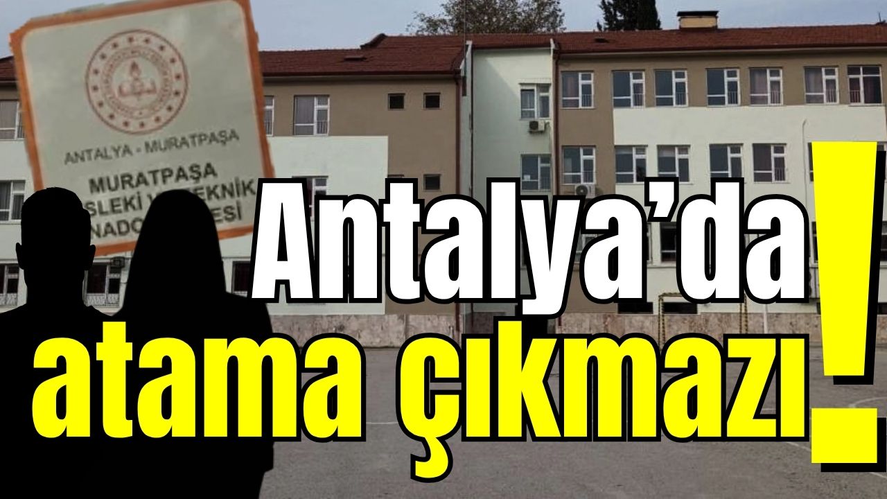 Antalya’da atama çıkmazı!