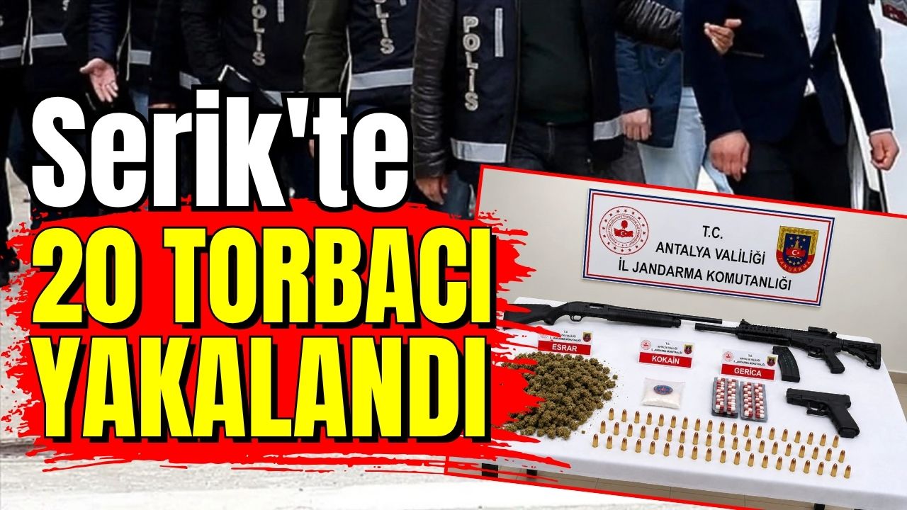 Serik'te 20 torbacı yakalandı