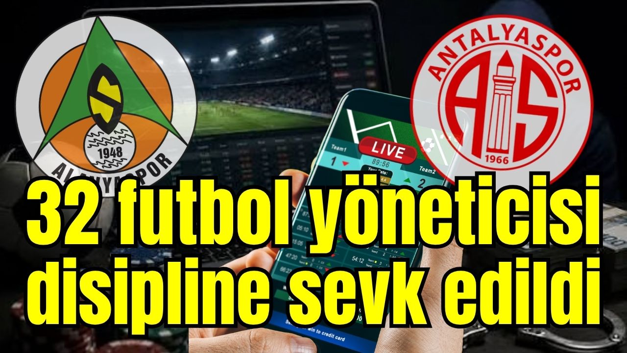 Antalya'da 32 futbol yöneticisi disipline sevk edildi