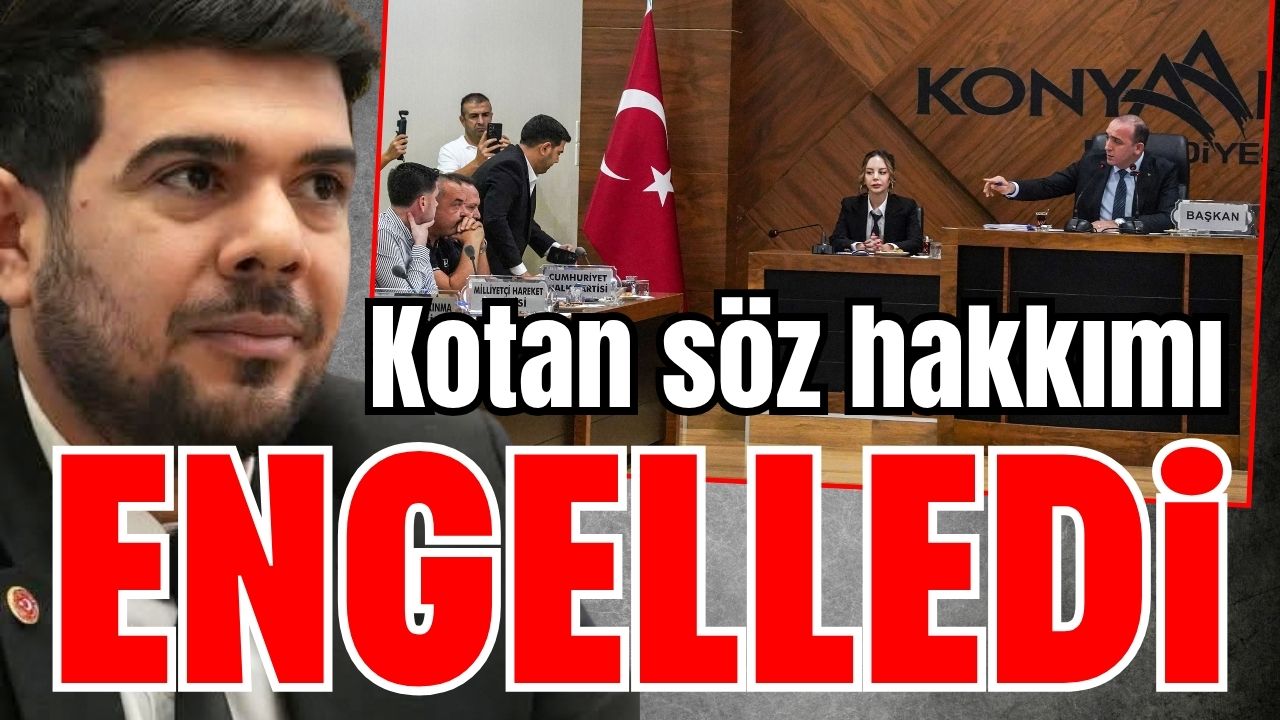 Kotan söz hakkımı engelledi