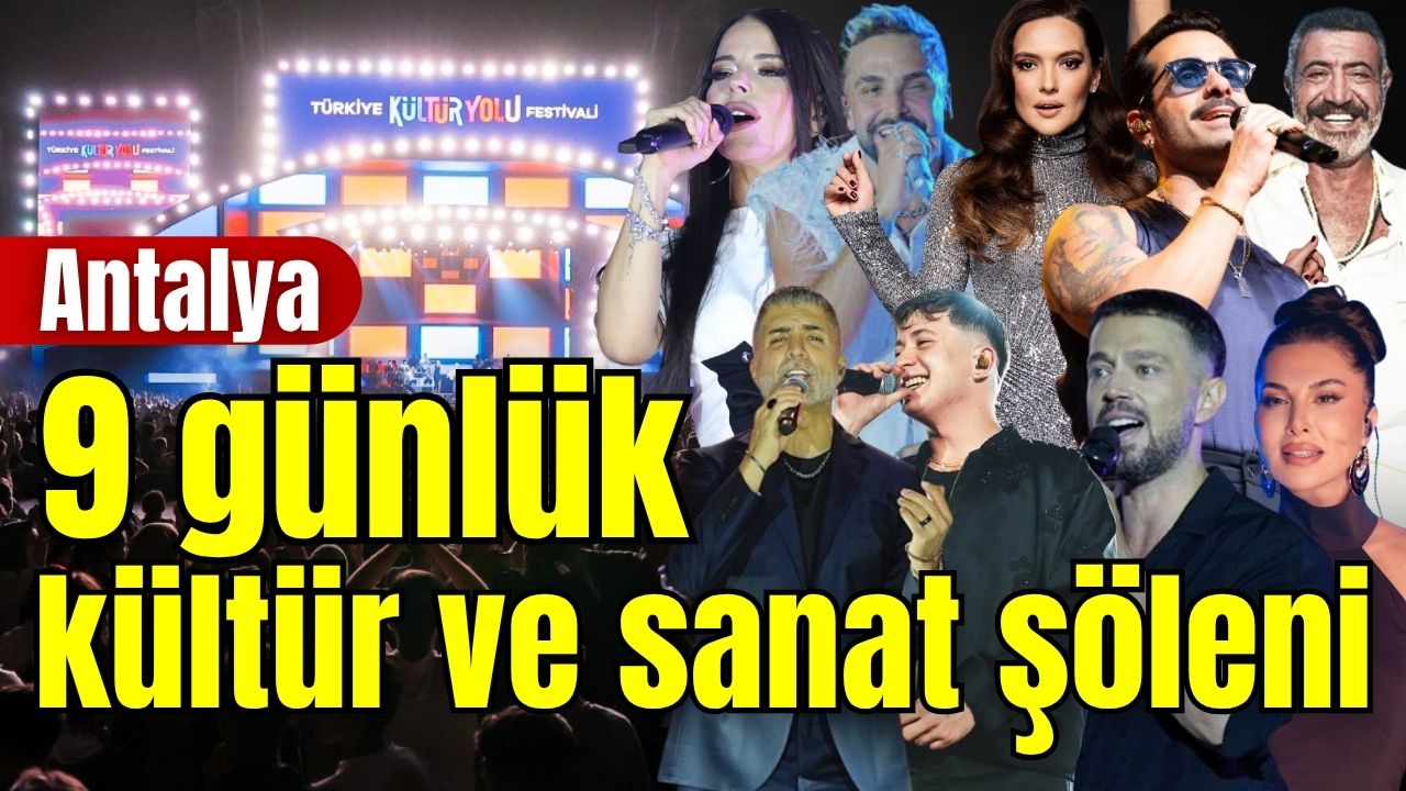 Antalya’da 9 günlük kültür ve sanat şöleni