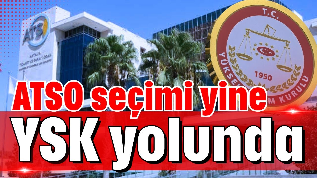 ATSO seçimi yine YSK yolunda