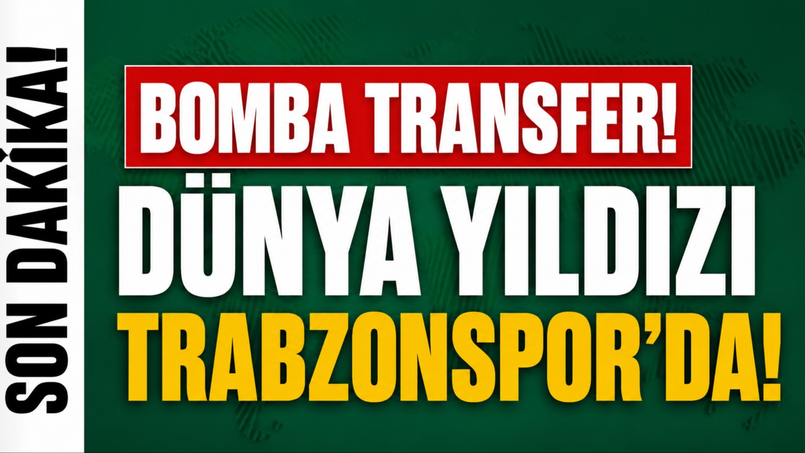 Trabzonspor’a dünya yıldızı!