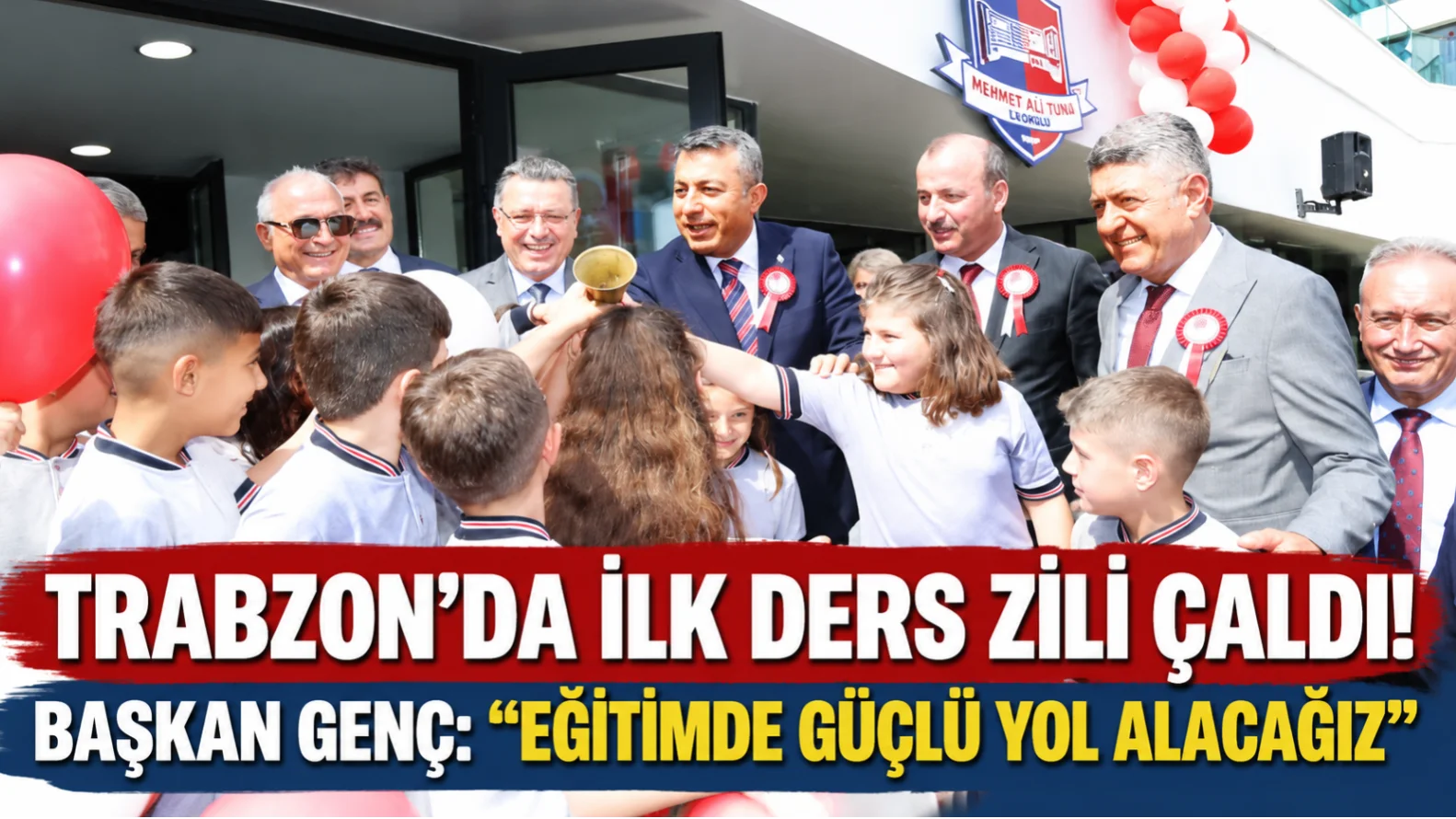 Trabzon’da Okullarda İlk Ders Heyecanı! Başkan Genç’ten Eğitim Vurgusu