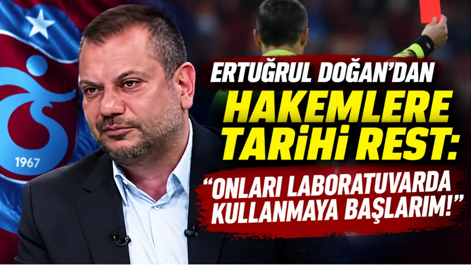 Ertuğrul Doğan’dan MHK ve hakemlere sert eleştiri
