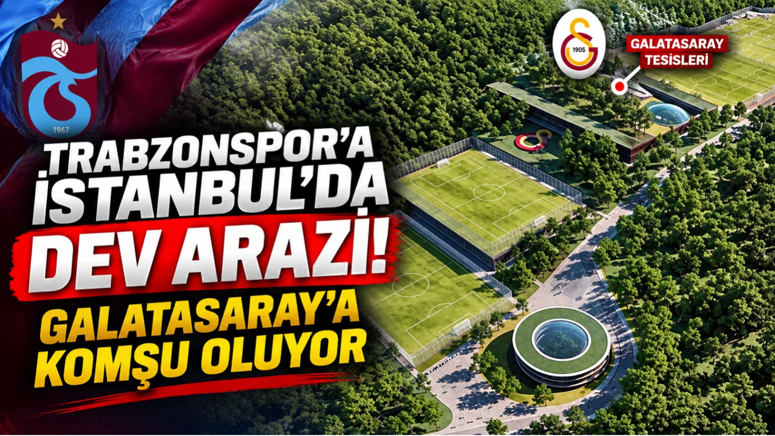 Trabzonspor’a İstanbul’da Dev Arazi! Galatasaray’a Komşu Olacak