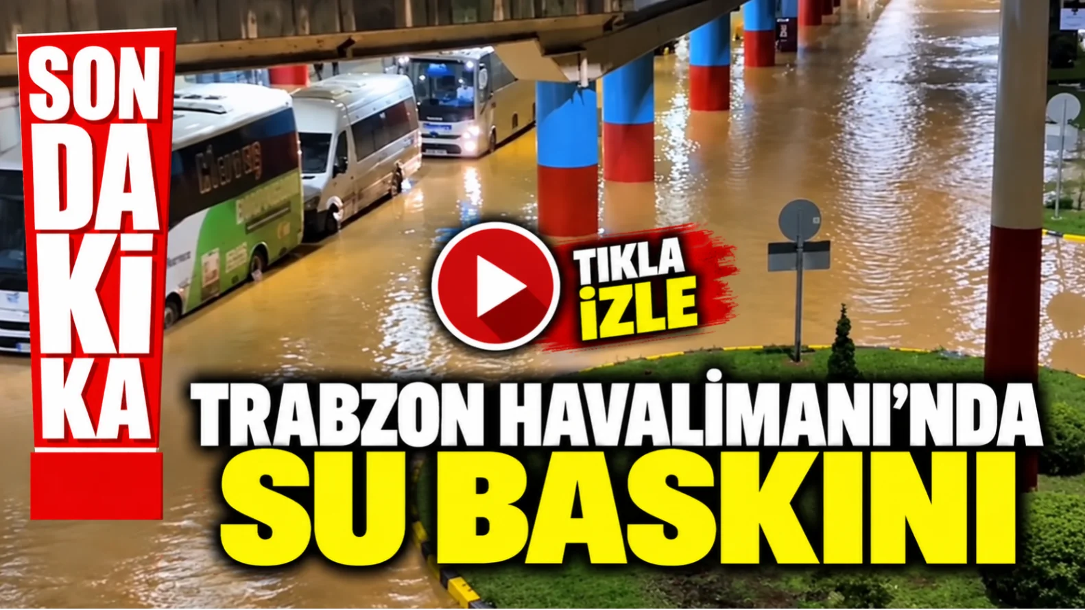 Trabzon’da Sağanak Alarmı! Havalimanı Önünde Yol Suyla Kaplandı