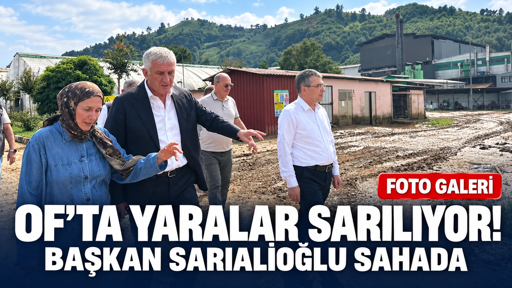 Of’ta Yağış Sonrası Seferberlik: Başkan Sarıalioğlu Sahada